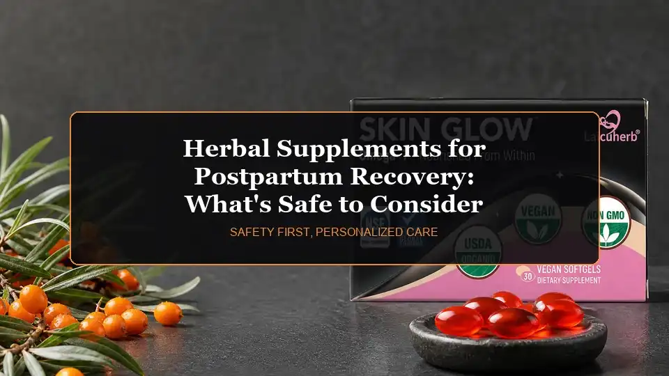 Herbal Supplements for Postpartum Recovery: What's Safe to Consider